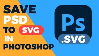 Photoshop SVG Export How to Convert or Save PSD Files as SVG Format in Photoshop 2024 [upl. by Einamrej354]