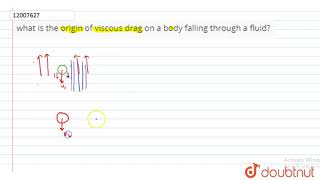 what is the origin of viscous drag on a body falling through a fluid [upl. by Julienne]