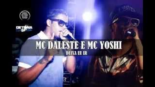 MC Daleste e MC Yoshi Deixa eu ir Música nova 2013  Letra da Música 2013 [upl. by Dougy]