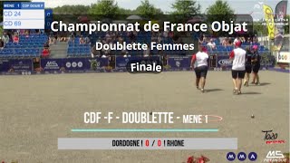 CDF  Doublette Femmes  Objat  Finale  Dordogne VS Rhône  28072024 [upl. by Buddie]