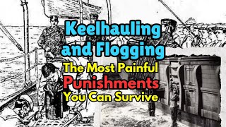 What Happens If You Disobey the Captain  Keelhauling and Flogging [upl. by Yrelbmik]