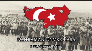 quotEnver Pasha Marchquot  quotHoş gelişler olaquot  quotTurkish Patriotic Songquot [upl. by Lesak]