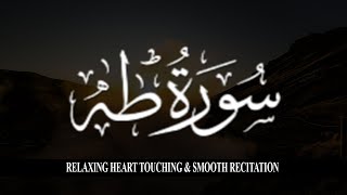 SURAH TAHA سورة طه  Healing Quran Recitation  SOFT VOICE [upl. by Hong630]