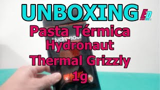 Unboxing Pasta Térmica Hydronaut Thermal Grizzly 1g  Espacio Digital [upl. by Nolrev]