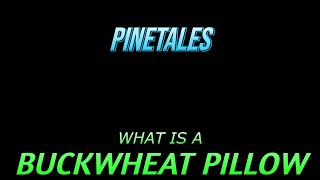 What is a Buckwheat Pillow  PineTales [upl. by Camille749]