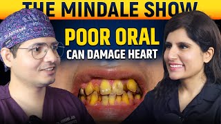 Poor Oral Health Mouth Cancer Teeth Brushing Tip Bad Breath Dr Abhishek Jain  The Mindale Show [upl. by Ardnos]