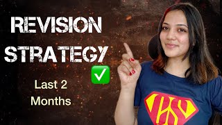 100 Effective Revision Strategy for last 2 months  Neha Patel [upl. by Oirram667]