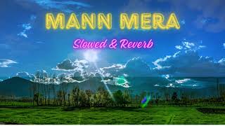 Mann Mera  Table No 21  Gajendra Verma  Slowed amp Reverb  Sanjit Lofi [upl. by Yenettirb12]