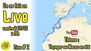 Le Voyage Au MAROC on en parle en live [upl. by Eicyaj]