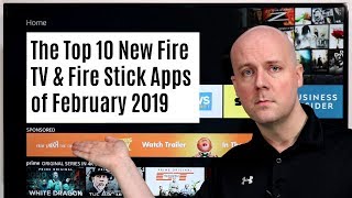 The Top 10 New Fire TV amp Fire TV Stick Apps of February 2019 [upl. by Aihsitan647]