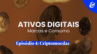 Série Ativos Digitais  Episódio 4 Criptomoedas [upl. by Reine631]