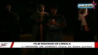 FILM NIGERIAN EN LINGALA quotL AGONIE DU CHRISTquot 1ere et 2eme partie [upl. by Notlek]