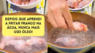 Depois que aprendi a fritar frango NA ÁGUA nunca mais usei óleo [upl. by Anovad]