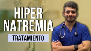 HIPERNATREMIA  Tratamiento Parte 3 [upl. by Elvyn]