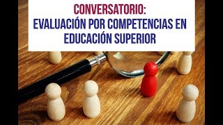 Conversatorio Evaluación por Competencias en Educación Superior [upl. by Donohue]