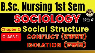 Class 11  Social Process  CONFLICT ISOLATION in Sociology  BSc Nursing 1st Sem online class [upl. by Beutler543]