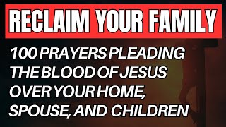 Plead the Blood of Jesus Over Your Home Spouse and Children [upl. by Anselma658]