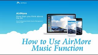 How to Use AirMore Music Function Updated [upl. by Lal]