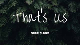 Anson Seabra  Thats Us Lyrics [upl. by Eigram]