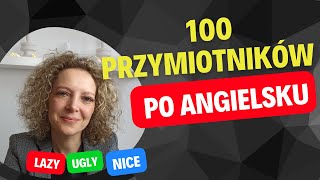 100 przymiotników angielskich  naucz się w 12 minut WYMOWA seria quotAngielskie słówkaquot [upl. by Ona499]