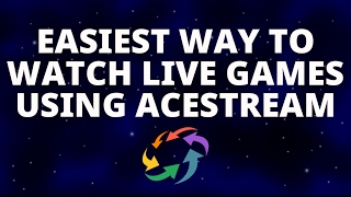 Easiest Way to Watch Live Games with AceStream [upl. by Ailadgim]