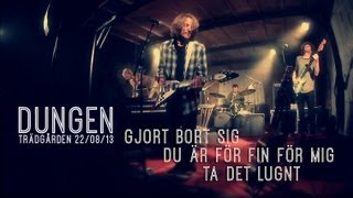 Dungen  Gjort Bort Sig  Du är För Fin För Mig  Ta Det Lugnt  live at Trädgården [upl. by Aihsatan]