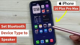 iPhone 1616 Pro Max  How to Set Bluetooth Device Type to SPEAKER [upl. by Cyprio]