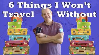 6 Things I Wont Travel Without [upl. by Trahern271]