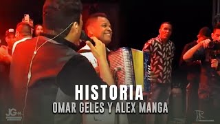 Historia  Omar Geles amp Alex Manga [upl. by Blum11]