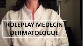 ASMR ROLEPLAY Médecin dermatologue [upl. by Ashlee]