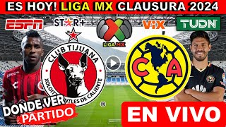 Tijuana vs América en vivo donde ver a que hora juega Tijuana vs America Liga MX Clausura 2024 [upl. by Sivel]