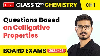 Questions Based on Colligative Properties  Solutions  Class 12 Chemistry Chapter 1  CBSE 202425 [upl. by Tonneson993]