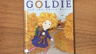 Storytime Goldie and the Three Bears [upl. by Shedd]