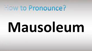 How to Pronounce Mausoleum [upl. by Einallem]