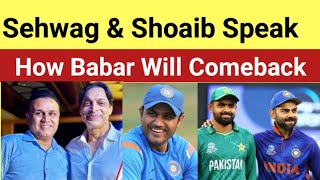 Sehwag amp Shoaib Akhtar Speak On Babar Azam Comeback [upl. by Annayar]