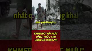 Khmer Đỏ dâng quotbí mậtquot cho quân giải phóng Việt Nam  THÉP [upl. by Nawak]