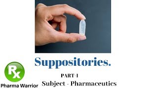 Suppositories  Explanation  Pharmaceutics  Lecture  Pharma Warrior [upl. by Uoliram120]