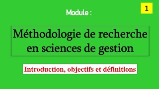 Méthodologie de recherche en sciences de gestion Introduction objectifs et définitions  EP 1 [upl. by Baoj]