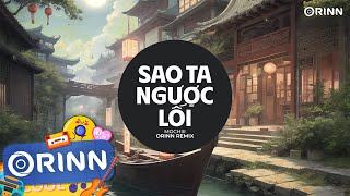 Sao Ta Ngược Lối Remix  Mochiii x Orinn  Biết Quên Anh Sẽ Rất Khó Dẫu Trong Lòng Bao Đắn Đo Remix [upl. by Pagas405]