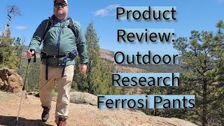 Outdoor Research Ferrosi Pants Review [upl. by Aihsiek]