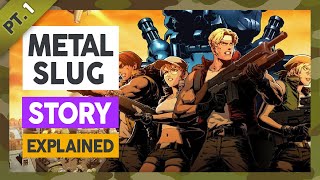 Metal Slug Story Explained Part 1 [upl. by Afaw]