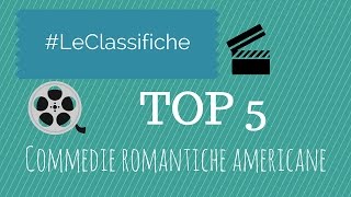 Top 5 Commedie Romantiche Americane  LeClassifiche feat My Sister [upl. by Jock]