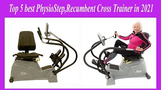 Top 5 best PhysioStepRecumbent Cross Trainer in 2021 [upl. by Aylmer]