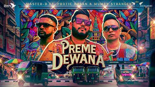 Preme Dewana  MasterD  Protic Hasan  Mumzy Stranger Official Music Video [upl. by Reinaldo821]