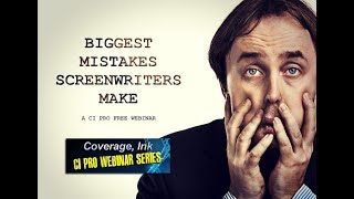 Biggest Mistakes Screenwriters Make  CI Pro Series Webinar Feb 2019 [upl. by Meer39]