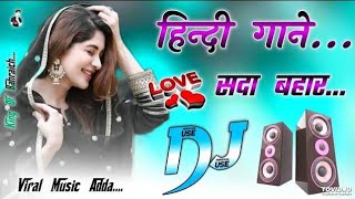 New Hindi Dj song  Best Hindi Old Dj Remix  Bollywood Nonstop New Hindi Dj song  Best Hindi Old [upl. by Mode308]