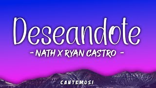 Deseándote Letra\Lyrics  Nath x Ryan Castro [upl. by Phio]