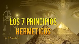 Los 7 principios sobre los que se basa la filosofía Hermética HERMES TRISMEGISTO [upl. by Wallach]