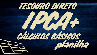 Cálculos Básicos Tesouro IPCA [upl. by Yuhas588]