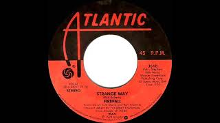 1978 HITS ARCHIVE Strange Way  Firefall stereo 45 single version [upl. by Alemac]